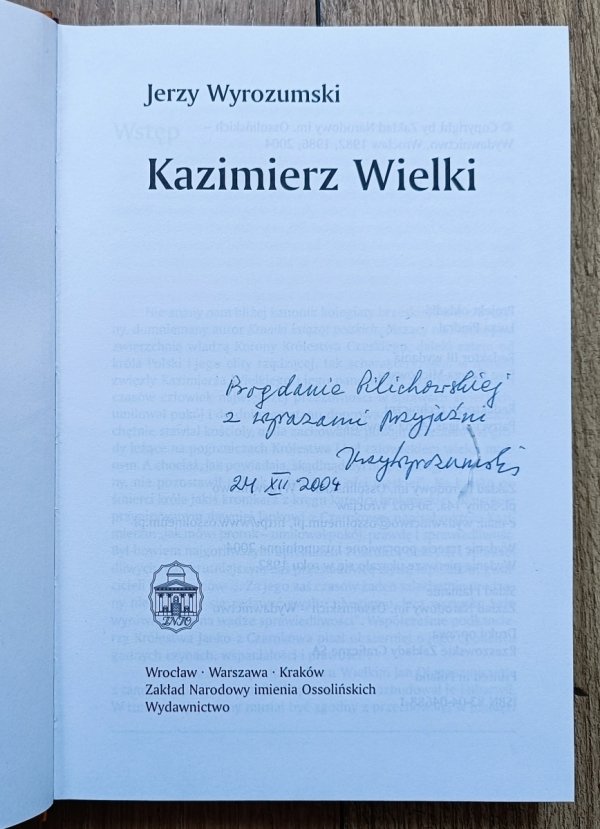 Jerzy Wyrozumski Kazimierz Wielki / dedykacja autorska