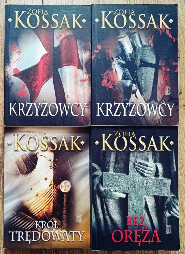 Zofia Kossak Krzyżowcy + Król trędowaty + Bez oręża