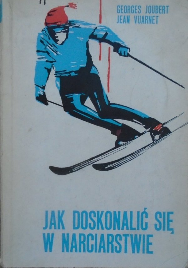 Georges Joubert, Jean Vuarnet • Jak doskonalić się w narciarstwie