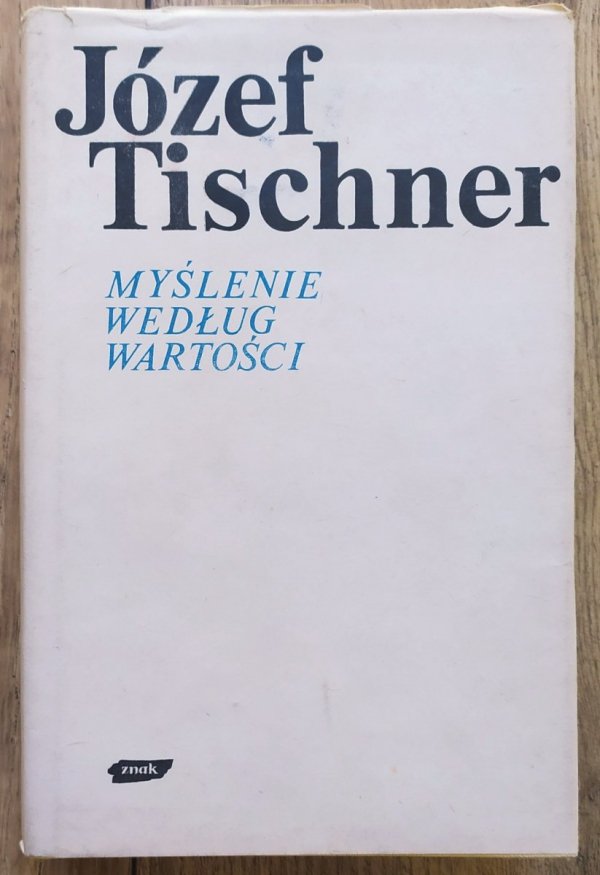 Józef Tischner Myślenie według wartości