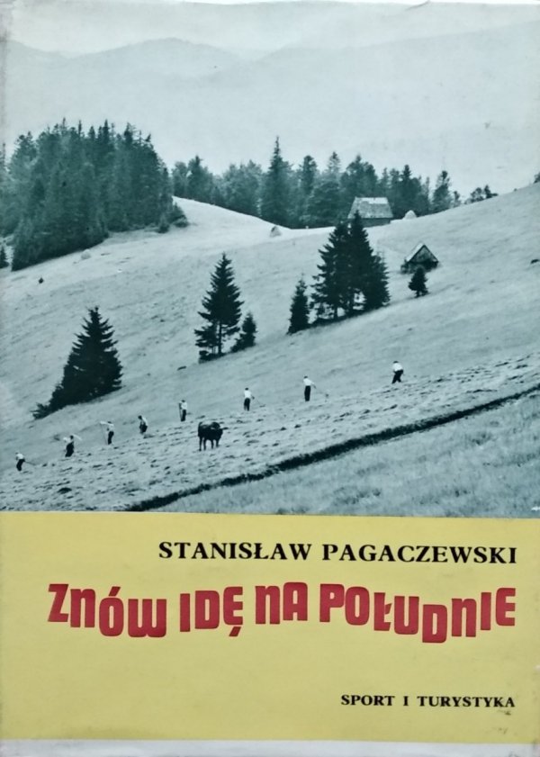 Stanisław Pagaczewski • Znów idę na południe