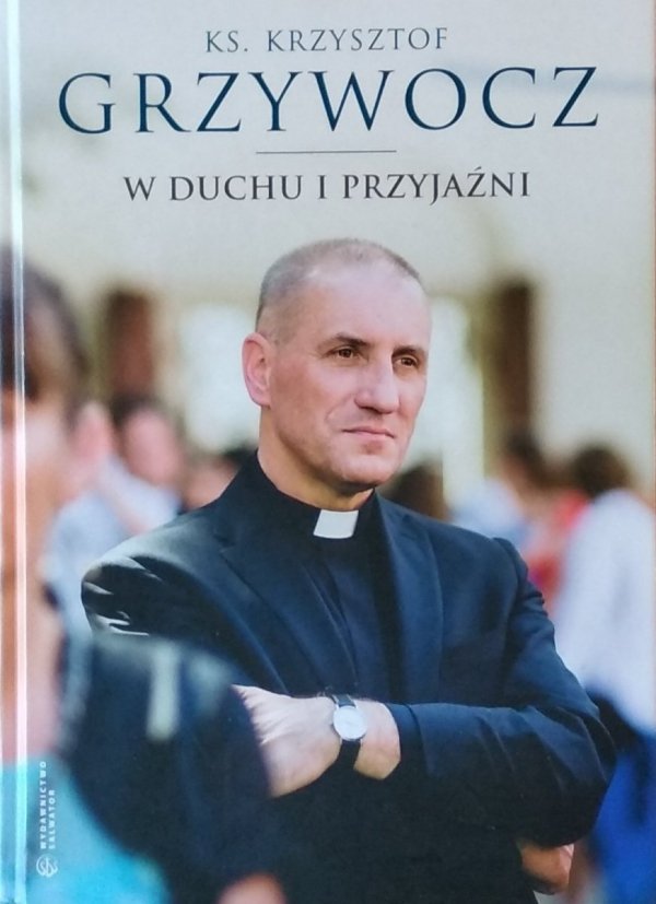 Krzysztof Grzywocz • W duchu i przyjaźni