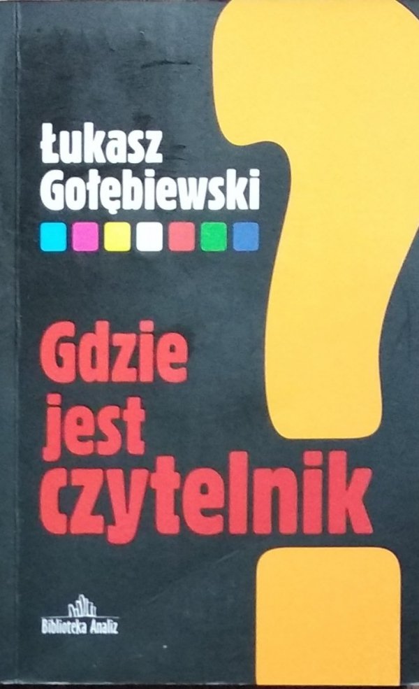 Łukasz Gołębiewski • Gdzie jest czytelnik