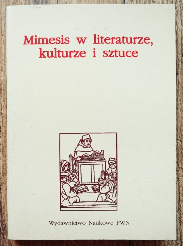 red. Zofia Mitosek Mimesis w literaturze, kulturze i sztuce