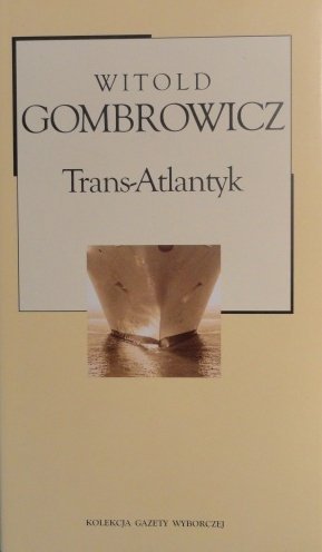 Witold Gombrowicz • Trans-Atlantyk 