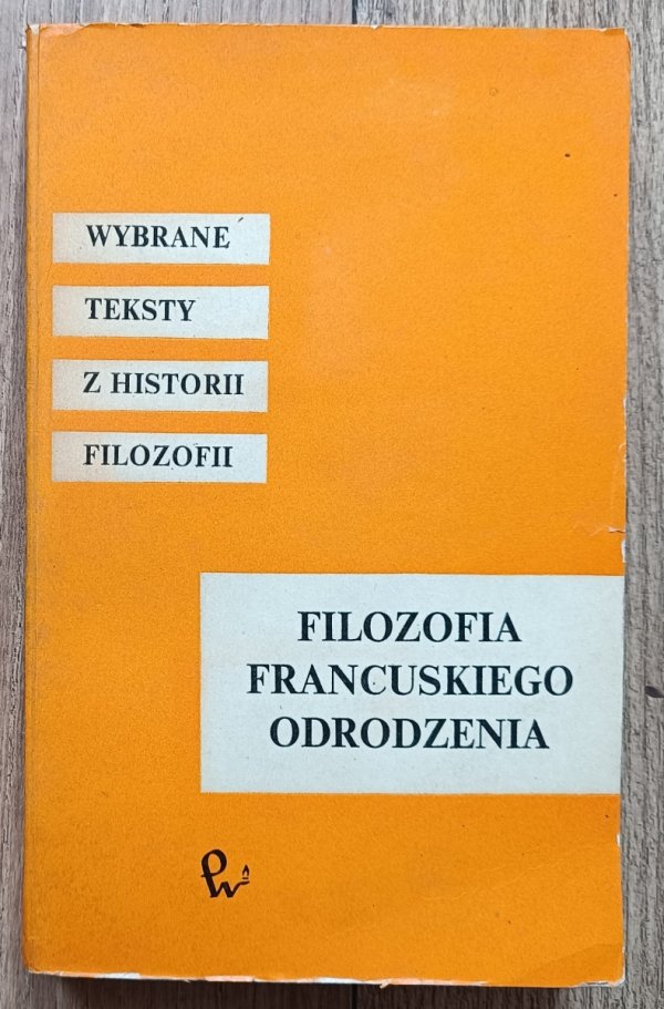 red. Andrzej Nowicki Filozofia francuskiego odrodzenia