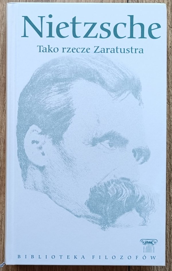 Nietzsche Tako rzecze Zaratustra / seria Biblioteka Filozofów