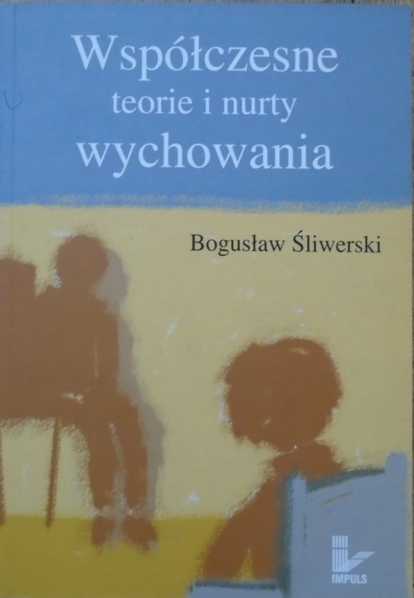 Bogusław Śliwerski • Współczesne teorie i nurty wychowania