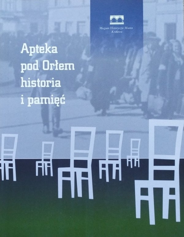 Apteka pod Orłem. Historia i pamięć