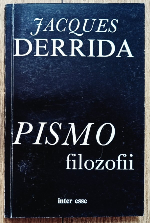 Jacques Derrida Pismo filozofii