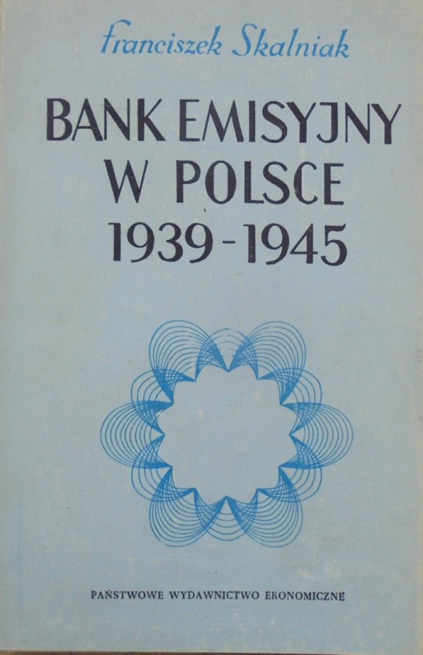 Franciszek Skalniak • Bank emisyjny w Polsce 1939-1945