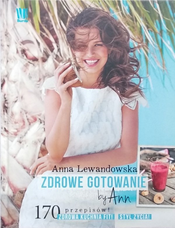 Anna Lewandowska • Zdrowe gotowanie by Ann