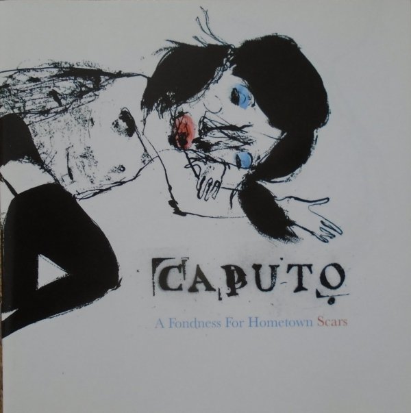 Caputo A Fondness for Hometown Scars CD