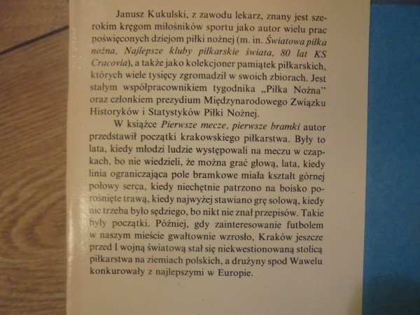 Janusz Kukulski • Pierwsze mecze, pierwsze bramki. Piłkarstwo krakowskie od kolebki do założenia Krakowskiego Okręgowego Związku Piłki Nożnej