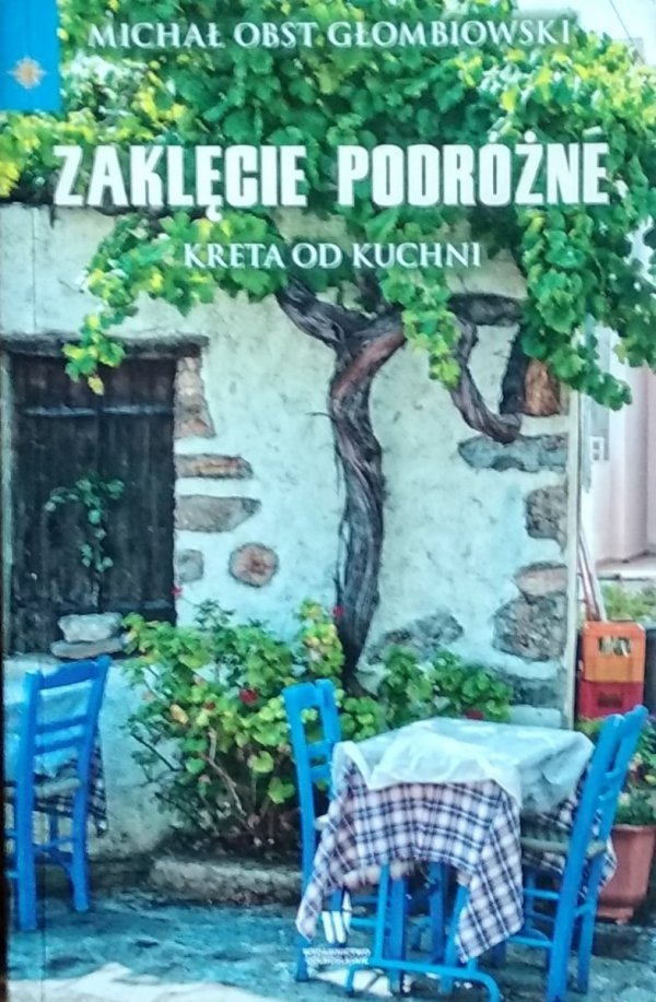 Michał Głombiowski • Zaklęcie podróżne. Kreta od kuchni