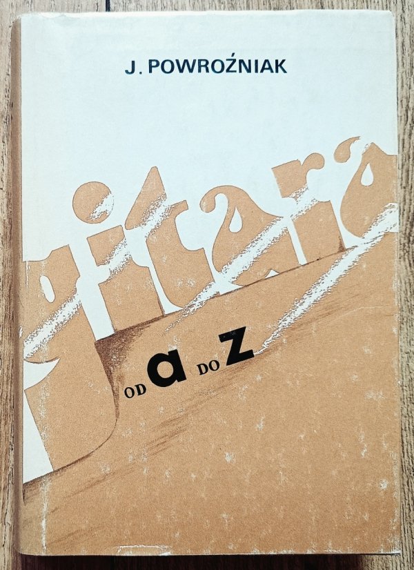 Józef Powroźniak Gitara od A do Z