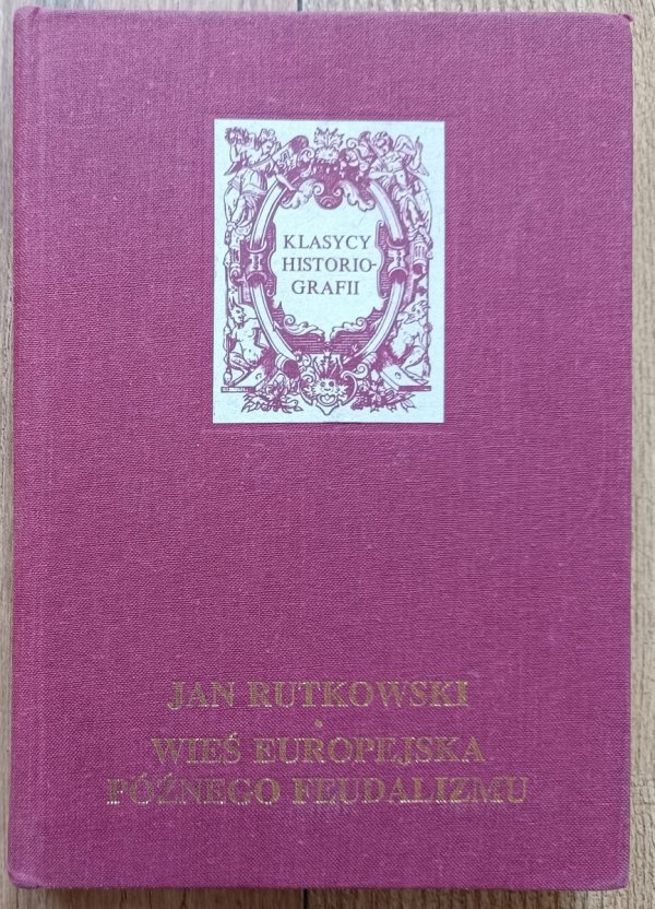 Jan Rutkowski Wieś europejska późnego feudalizmu