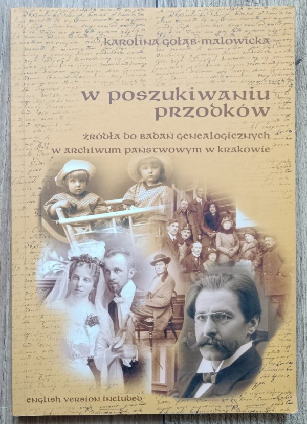 Karolina Gołąb-Malowicka W poszukiwaniu przodków. Źródła do badań genealogicznych w Archiwum Państwowym w Krakowie