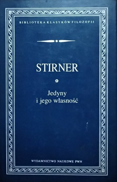 Max Stirner Jedyny i jego własność 