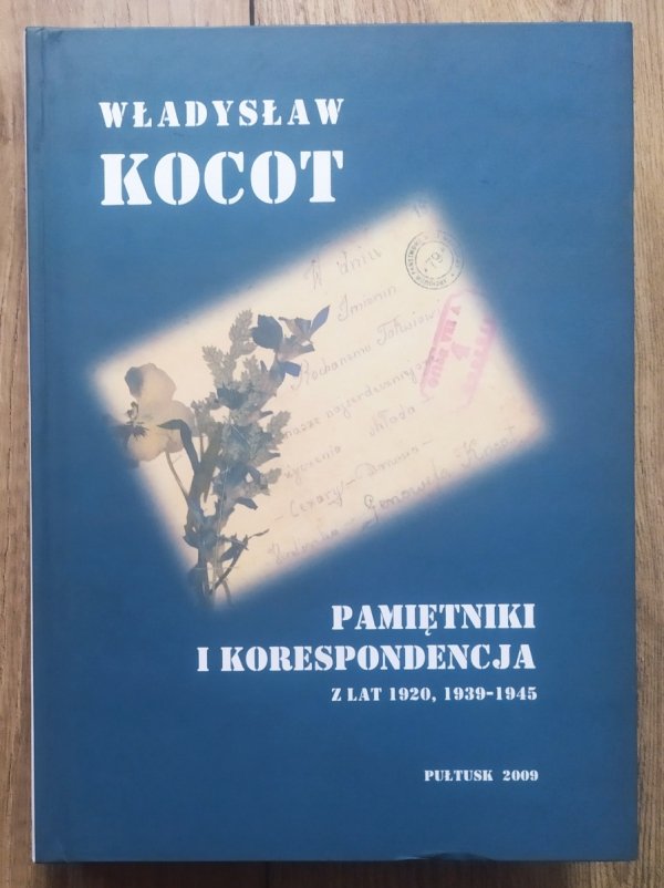 Władysław Kocot Pamiętniki i korespondencja z lat 1920, 1939-1945