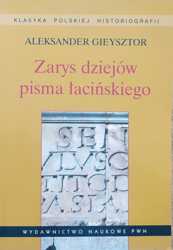 Aleksander Gieysztor Zarys dziejów pisma łacińskiego