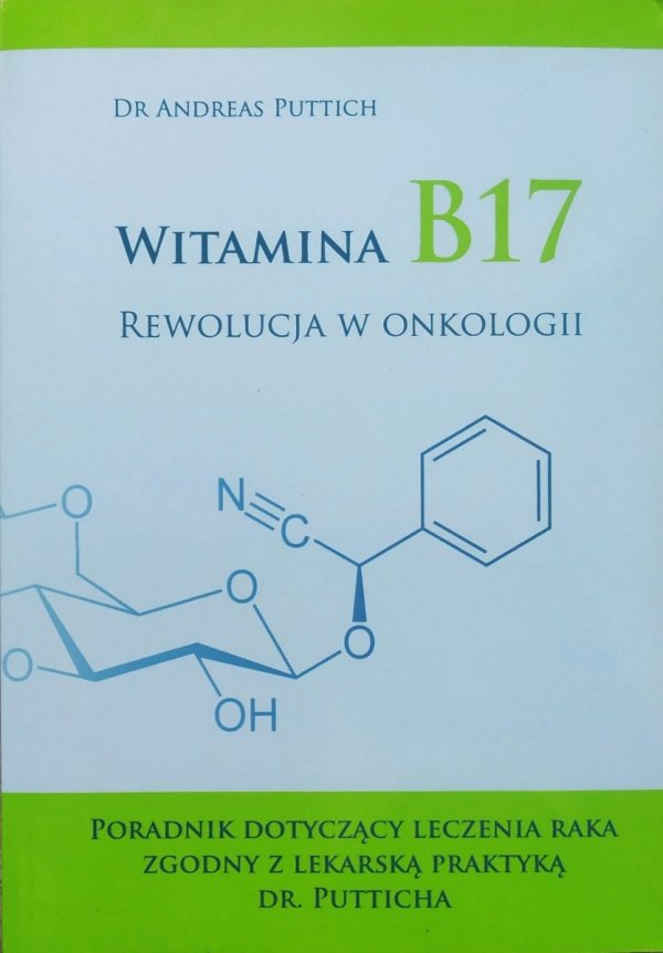 Andreas Puttich Witamina B17. Rewolucja w onkologii