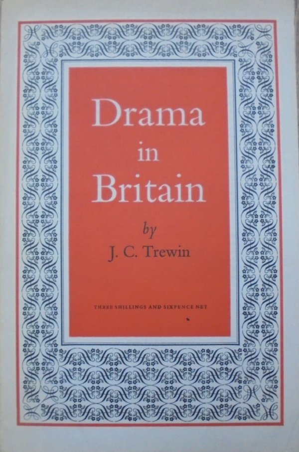 J.C.Trewin • Drama in Britain 1951-1964