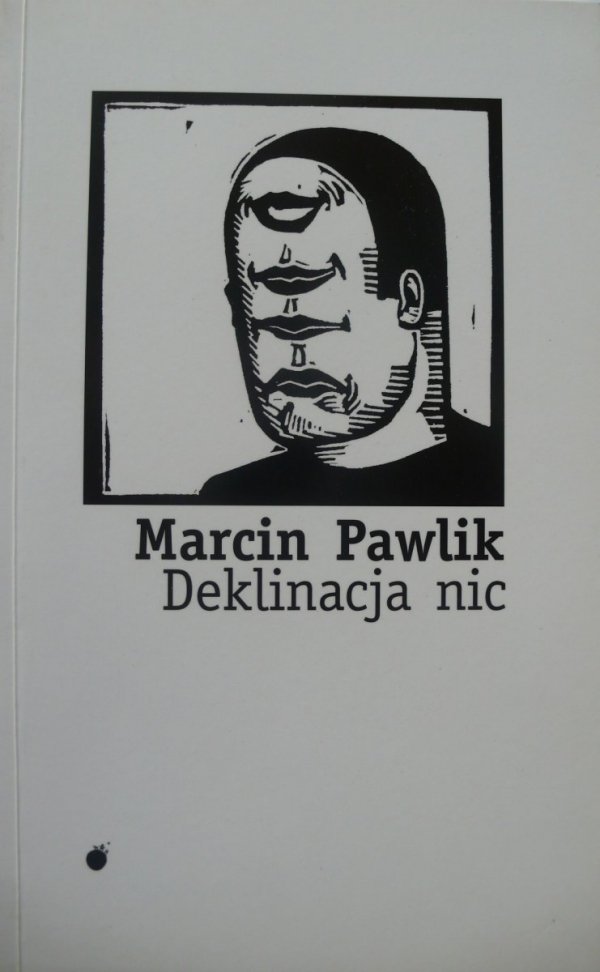 Marcin Pawlik • Deklinacja nic