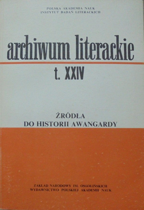 Tadeusz Kłak • Źródła do historii awangardy [Archiwum Literackie XXIV]