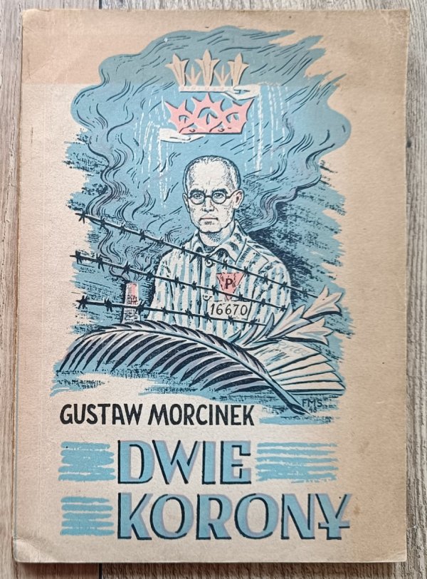 Gustaw Morcinek Dwie korony: rzecz o Ojcu Maksymilianie Maria Kolbem
