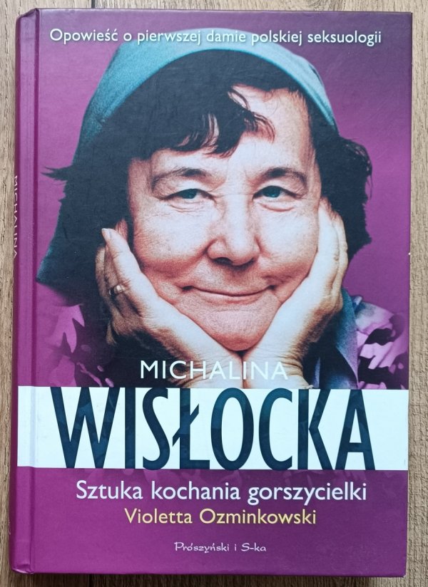 Violetta Ozminkowski Michalina Wisłocka. Sztuka kochania gorszycielki