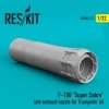 RESKIT RSU32-0072 F-100 SUPER SABRE LATE EXHAUST NOZZLE FOR TRUMPETER KIT 1/32
