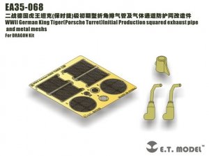 E.T. Model EA35-068 WWII German King Tiger(Porsche Turret)Initial Production squared exhaust pipe and metal meshs For DRAGON Kit 1/35