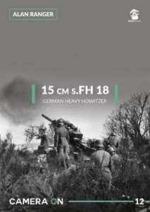 MMP Books 58082 Camera ON 12 15 cm s.FH 18 German Heavy Howitzer EN