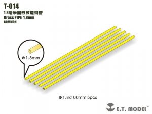 E.T. Model T-014 Brass PIPE 1.8mm