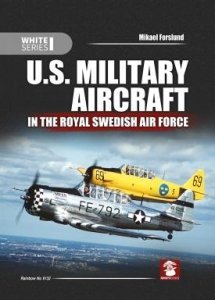 MMP Books 81043 White Series: U.S. Military Aircraft in the Royal Swedish Air Force EN