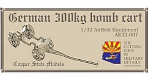 Copper State Models AE32-007 German 300kg bomb cart 1:32
