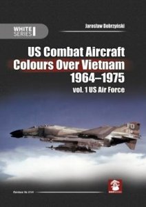 MMP Books 58433 White Series: US Combat Aircraft Colours Over Vietnam 1964-1975. Vol. 1 US Air Force EN