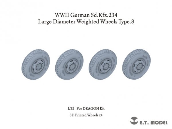 E.T. Model P35-108 WWII German Sd.Kfz.234 Large Diameter Weighted Wheels Type.8 1/35