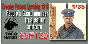 ToRo Model 35F120 Powstanie Wielkopolskie 1918 - Członek Straży Ludowej w Marynarskim Mundurze / Greater Poland Uprising 1918 People's Guard member in a sailor uniform 1/35