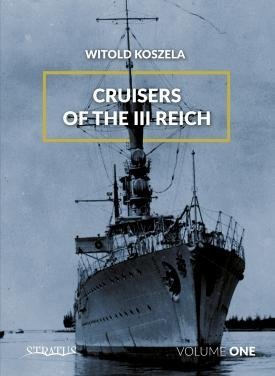 Stratus 58846 Koszela: Cruisers of the III Reich vol. 1