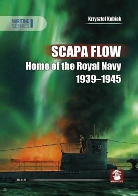 MMP Books 49036 Maritime: Scapa Flow. Home of the Royal Navy 1939-1945 EN