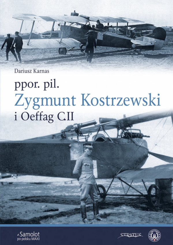 Stratus 49586 Samolot po polsku Maxi: por. pil. Zygmunt Kostrzewski i Oeffag C.II PL