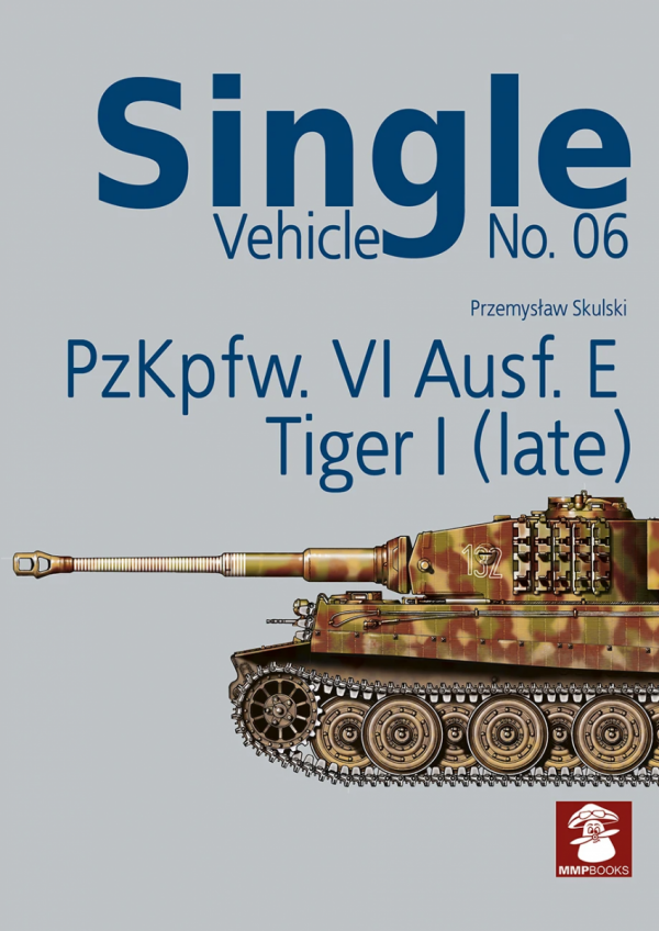 MMP Books 27100 Single Vehicle No. 06 PzKpfw. VI Ausf. E Tiger I (Late) EN