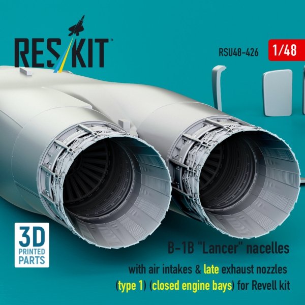 RESKIT RSU48-0426 B-1B "Lancer" nacelles with air intakes &amp; late exhaust nozzles (type 1) (сlosed engine bays) for Revell kit (3D Printed) (1/48)