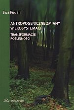 Antropogeniczne zmiany w ekosystemach Transformacje roślinności