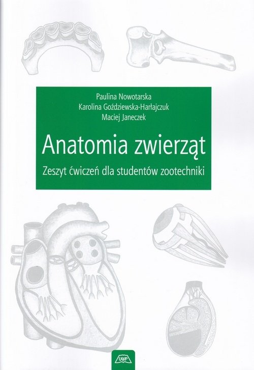 Anatomia zwierząt Zeszyt ćwiczeń dla studentów