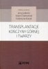 Transplantacje kończyny górnej i twarzy