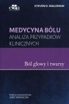 Medycyna bólu Bóle głowy i twarzy Analiza przypadków klinicznych