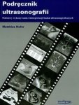 Podręcznik ultrasonografii Podstawy wykonywania i interpretacji